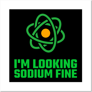 I'm Looking Sodium Fine Posters and Art